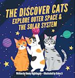 The Discover Cats Explore Outer Space & and Solar System