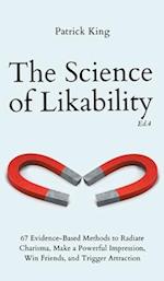 The Science of Likability: 67 Evidence-Based Methods to Radiate Charisma, Make a Powerful Impression, Win Friends, and Trigger Attraction (4th Ed.) 