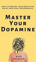 Master Your Dopamine
