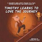 Timothy Learns to Love the Journey
