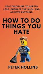 How To Do Things You Hate