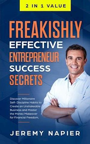 Freakishly Effective Entrepreneur Success Secrets