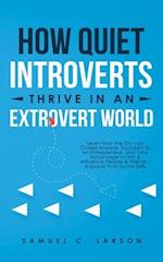 How Quiet Introverts Thrive in an Extrovert World