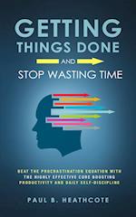 Getting Things Done and Stop Wasting Time