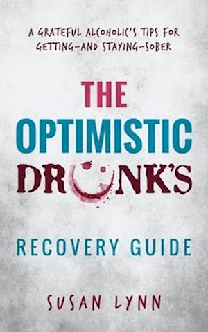 Optimistic Drunk's Recovery Guide