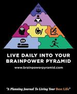 Live Daily Into Your Brainpower Pyramid