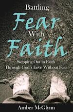 Battling Fear with Faith 