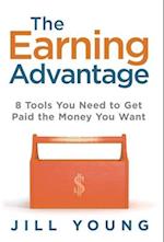 The Earning Advantage: 8 Tools You Need to Get Paid the Money You Want 