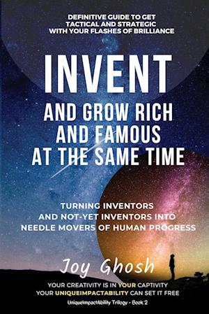 Invent And Grow Rich And Famous At The Same Time