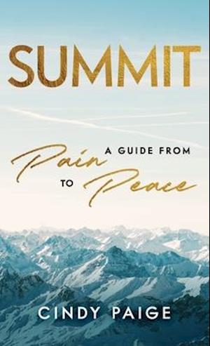 Summit: A Guide from Pain to Peace