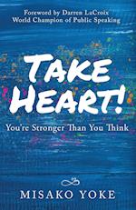 Take Heart! You're Stronger Than You Think 