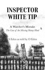 Inspector White Tip - A Watcher's Mistake 