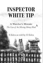 Inspector White Tip - A Watcher's Mistake 