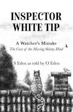 Inspector White Tip - A Watcher's Mistake