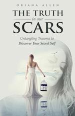 The Truth in Our Scars 