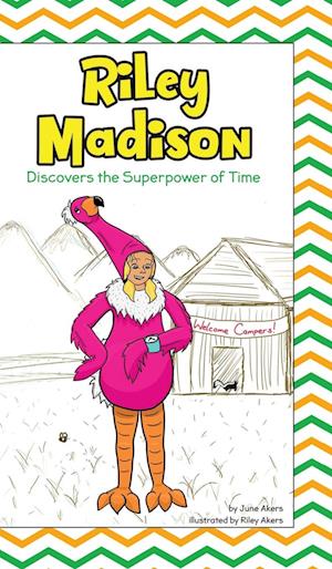 Riley Madison Discovers the Superpower of Time