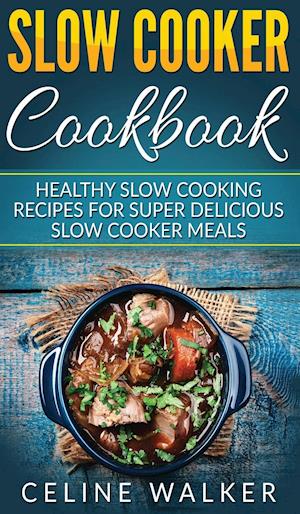 Slow Cooker Cookbook