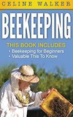 Beekeeping: An Easy Guide for Getting Started with Beekeeping and Valuable Things To Know When Producing Honey and Keeping Bees 2 in 1 Bundle 