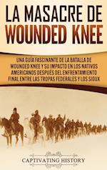 La Masacre de Wounded Knee