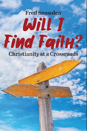 Will I Find Faith? Christianity at a Crossroads