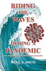 Riding The Waves During A Pandemic: Will Your Family Survive Shelter in Place Again? 