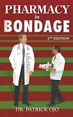 Pharmacy in Bondage: 2nd Edition 