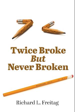 Twice Broke  But  Never Broken