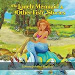 Lonely Mermaid & Other Fish Stories