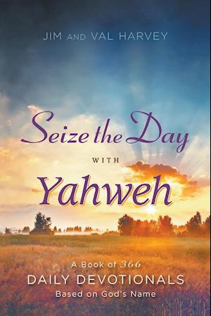 Seize the Day with Yahweh