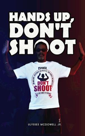 Hands Up, Don't Shoot