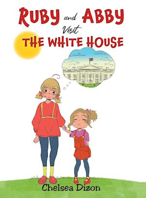 Ruby and Abby Visit the White House