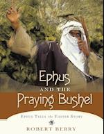 Ephus and the Praying Bushel 