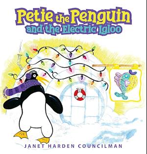 Petie the Penguin and the Electric Igloo