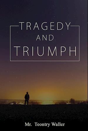 Tragedy and Triumph