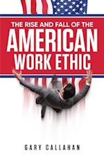 Rise and Fall of the American Work Ethic