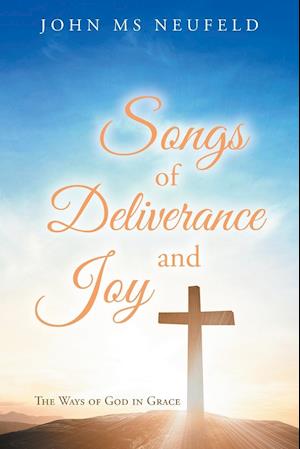 Songs of Deliverance and Joy