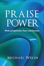 Praise Power: Words of Inspiration, Power And Devotion 