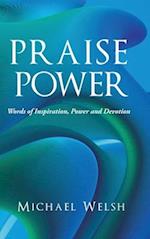 Praise Power: Words of Inspiration, Power and Devotion 