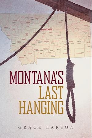 Montana's Last Hanging