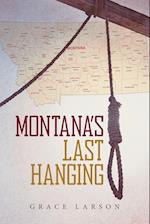 Montana's Last Hanging 