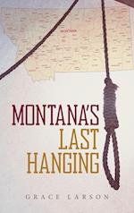 Montana's Last Hanging 