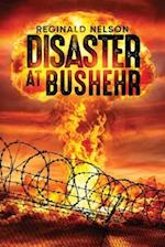 Disaster at Bushehr 