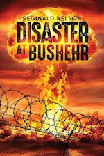 Disaster at Bushehr 