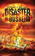 Disaster at Bushehr 