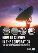 How To Survive In The Corporation