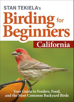 Stan Tekiela's Birding for Beginners: California