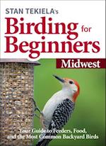 Stan Tekiela's Birding for Beginners: Midwest