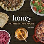 Honey : 50 Tried & True Recipes 