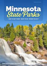 Minnesota State Parks : How to Get There, What to Do, Where to Do It 