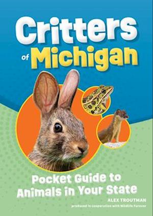 Critters of Michigan : Pocket Guide to Animals in Your State